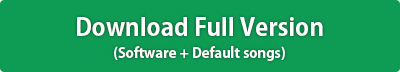 Download Full Version (Software + Default songs)